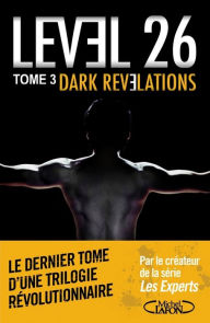 Title: Level 26 - tome 3 Dark revelations, Author: Anthony e. Zuiker