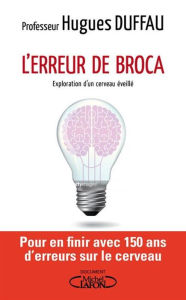 Title: L'erreur de Broca, Author: Hugues Duffau