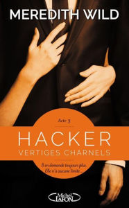 Title: Hacker - Acte 3 Vertiges charnels, Author: Meredith Wild