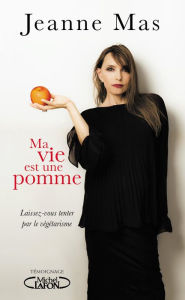 Title: Ma vie est une pomme, Author: Jeanne Mas