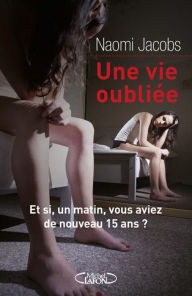 Title: Une vie oubliée, Author: Naomi Jacobs