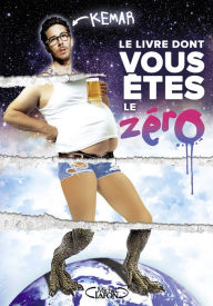 Title: Le livre dont vous êtes le zéro, Author: Kemar