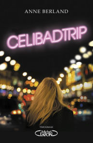 Title: Célibadtrip, Author: Anne Berland
