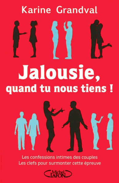 Jalousie, quand tu nous tiens !