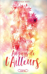 Title: Au pays de l'Ailleurs (Furthermore), Author: Tahereh Mafi
