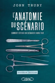 Title: L'anatomie du scénario -Nouvelle édition-, Author: John Truby