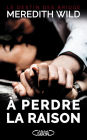 Le destin des Bridge - tome 1 A perdre la raison