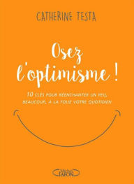 Title: Osez l'optimisme !, Author: Claude Rigal-Ansous