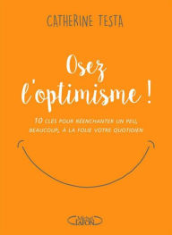Title: Osez l'optimisme, Author: Catherine Testa
