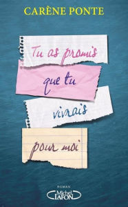 Title: Tu as promis que tu vivrais pour moi, Author: Carène Ponte