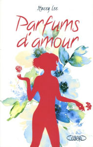 Title: Parfums d'amour, Author: Stacey Lee