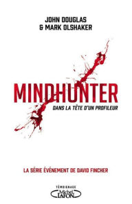 Title: Mindhunter - Dans la tête d'un profileur, Author: John E. Douglas