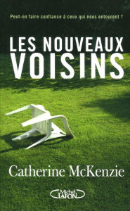 Title: Les nouveaux voisins, Author: Catherine McKenzie