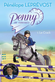 Title: Penny en concours - tome 1 Le crack, Author: Pénélope Leprévost