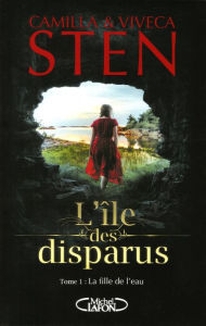 Title: L'île des disparus - Tome 1 La fille de l'eau, Author: Camilla Sten