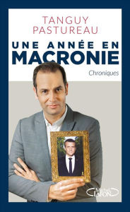 Title: Une année en Macronie, Author: Tanguy Pastureau