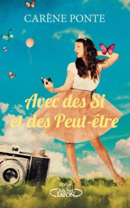 Title: Avec des si et des peut-être, Author: Carène Ponte