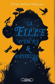 Title: La fille d'encre et d'étoiles, Author: Kiran Millwood Hargrave