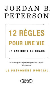 Title: 12 règles pour une vie (12 Rules for Life), Author: Jordan B. Peterson