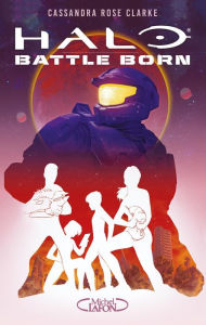 Title: Halo : Battle Born - tome 1, Author: Cassandra Rose Clarke