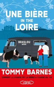 Title: Une bière in the Loire, Author: Tommy Barnes