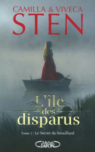 Title: L'île des disparus - tome 2 Le secret du brouillard, Author: Camilla Sten