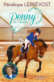 Title: Penny en concours - tome 3 Un nouveau défi, Author: Pénélope Leprévost