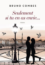 Title: Seulement si tu en as envie..., Author: Bruno Combes