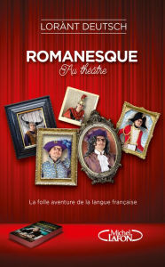 Title: Romanesque Au théâtre, Author: Lorànt Deutsch