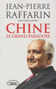 Title: Chine - Le grand paradoxe, Author: Jean-Pierre Raffarin