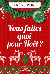 Title: Vous faites quoi pour Noël ?, Author: Carène Ponte