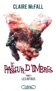 Title: Le passeur d'ombres - tome 2 Les intrus, Author: Claire Mcfall