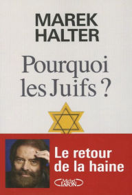 Title: Pourquoi les Juifs ?, Author: Marek Halter