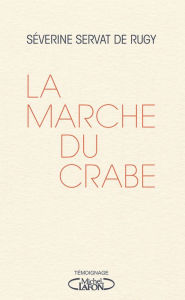 Title: La Marche du crabe, Author: Séverine Servat