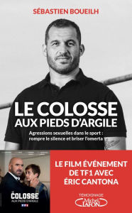 Title: Le colosse aux pieds d'argile, Author: Sebastien Boueilh