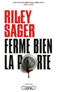 Title: Ferme bien la porte (Lock Every Door), Author: Riley Sager
