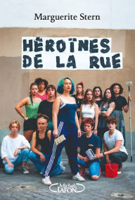 Title: Héroïnes de la rue, Author: Marguerite Stern