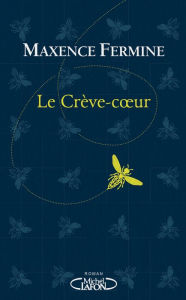 Title: Le crève-coeur, Author: Maxence Fermine