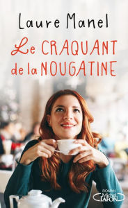 Title: Le craquant de la nougatine, Author: Laure Manel