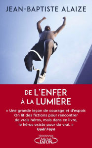 Title: De l'enfer à la lumière, Author: Jean-Baptiste Alaize