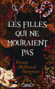 Title: Les filles qui ne mouraient pas, Author: Kiran Millwood Hargrave