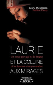 Title: Laurie et la colline aux mirages, Author: Laurie Moucheron