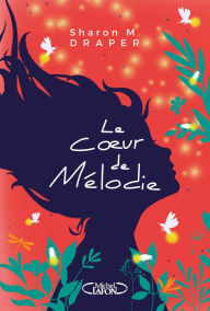 Title: Le Coeur de Mélodie, Author: Sharon M. Draper
