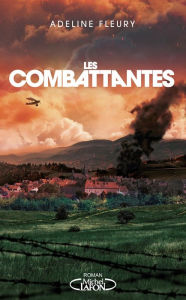 Title: Les Combattantes, Author: Adeline Fleury