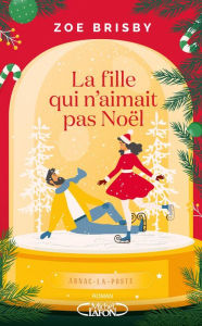 Title: La Fille qui n'aimait pas Noël, Author: Zoe Brisby