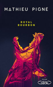 Title: Royal Bourbon, Author: Mathieu Pigné