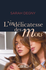 Title: L'indélicatesse des mots, Author: Sarah Degny