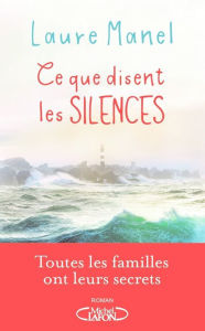 Title: Ce que disent les silences, Author: Laure Manel