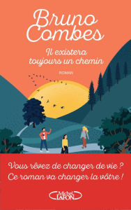 Title: Il existera toujours un chemin, Author: Bruno Combes