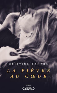 Title: La Fièvre au coeur, Author: Cristina Campos